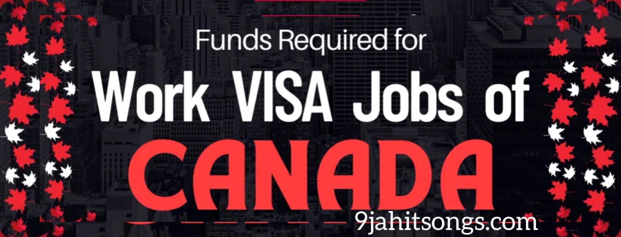 Founds Required For Canadian Work Visa: Express Entry And PNP Jobs In-2024