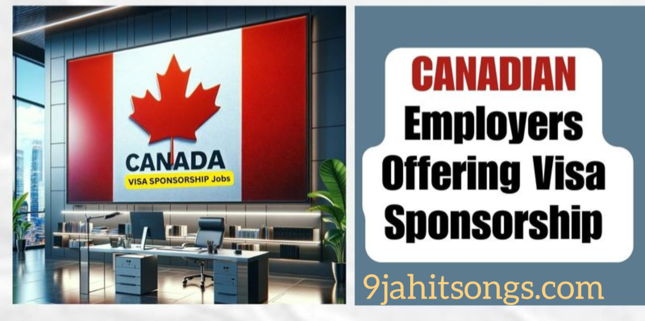 Canada Employers: Are Now Offering Visa Sponsorship In -2024