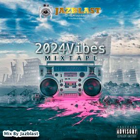 Dj Jazblast - 2024 Vibes Mixtape